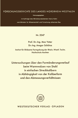 Untersuchungen über den Formänderungsverlauf beim Warmwalzen von Stahl in einfachen Streckkalibern in Abhängigkeit von der Kaliberform und den Abmessungsverhältnissen (Forschungsberichte des Landes Nordrhein-Westfalen #2247) book cover by Max Vater