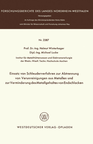 Einsatz von Schleuderverfahren zur Abtrennung von Verunreinigungen aus Metallen und zur Verminderung des Metallgehaltes von Endschlacken (Forschungsberichte des Landes Nordrhein-Westfalen #2387) book cover by Helmut Winterhager