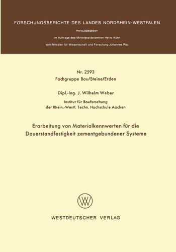 Erarbeitung von Materialkennwerten für die Dauerstandfestigkeit zementgebundener Systeme (Forschungsberichte des Landes Nordrhein-Westfalen #2593) book cover by Johannes Wilhelm Weber
