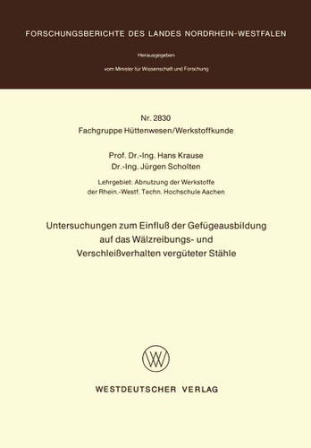Untersuchungen zum Einfluß der Gefügeausbildung auf das Wälzreibungs- und Verschleißverhalten vergüteter Stähle (Forschungsberichte des Landes Nordrhein-Westfalen #2830) book cover by Hans Krause