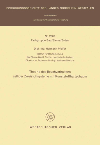 Theorie des Bruchverhaltens zelliger Zweistoffsysteme mit Kunststoffhartschaum (Forschungsberichte des Landes Nordrhein-Westfalen #2862) book cover by Hermann Pfeifer