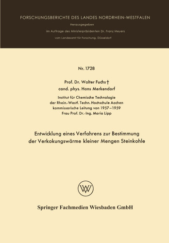 Entwicklung eines Verfahrens zur Bestimmung der Verkokungswärme kleiner Mengen Steinkohle (Forschungsberichte des Landes Nordrhein-Westfalen #1728) book cover by Walter Maximilian Fuchs