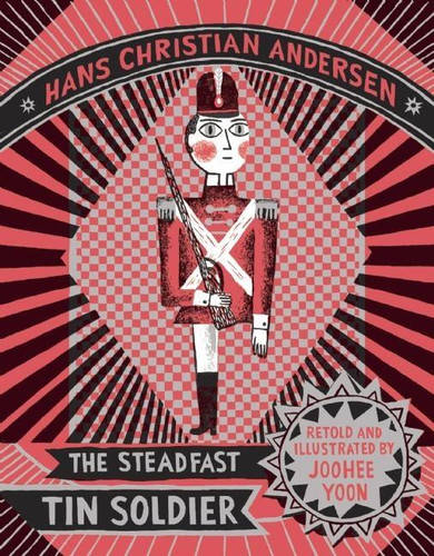 The Steadfast Tin Soldier book cover by Hans Christian Anderson