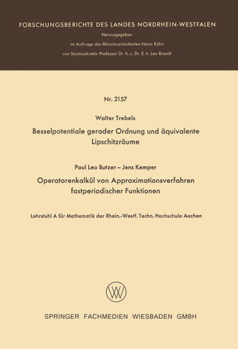 Besselpotentiale gerader Ordnung und äquivalente Lipschitzräume. Operatorenkalkül von Approximationsverfahren fastperiodischer Funktionen (Forschungsberichte des Landes Nordrhein-Westfalen) book cover by Walter Trebels