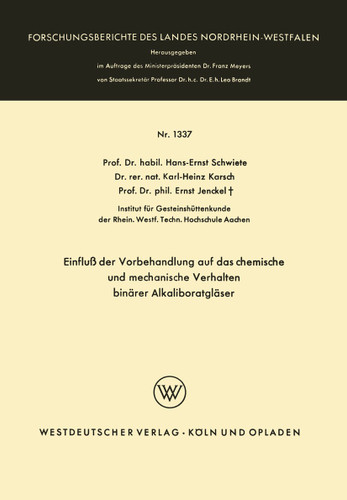 Einfluß der Vorbehandlung auf das chemische und mechanische Verhalten binärer Alkaliboratgläser (Forschungsberichte des Landes Nordrhein-Westfalen #1337) book cover by Hans-Ernst Schwiete