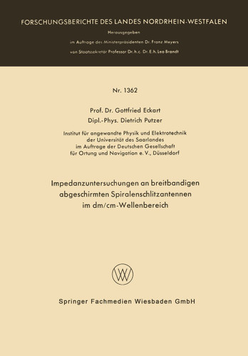 Impedanzuntersuchungen an breitbandigen abgeschirmten Spiralenschlitzantennen im dm/cm-Wellenbereich (Forschungsberichte des Landes Nordrhein-Westfalen #1666) book cover by Gottfried Eckart