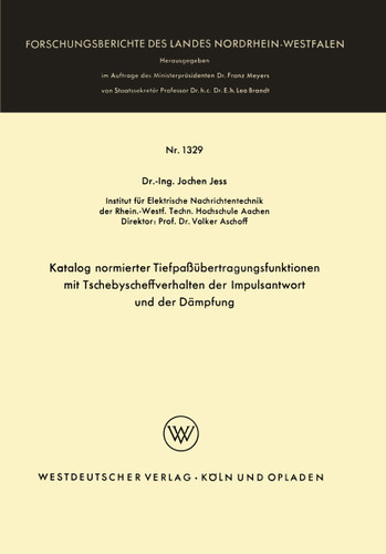 Katalog normierter Tiefpaßübertragungsfunktionen mit Tschebyscheffverhalten der Impulsantwort und der Dämpfung (Forschungsberichte des Landes Nordrhein-Westfalen #1329) book cover by Jochen Jess