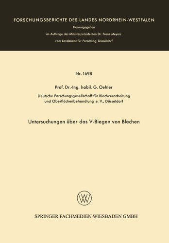 Untersuchungen über das V-Biegen von Blechen (Forschungsberichte des Landes Nordrhein-Westfalen #1698) book cover by Gerhard Oehler