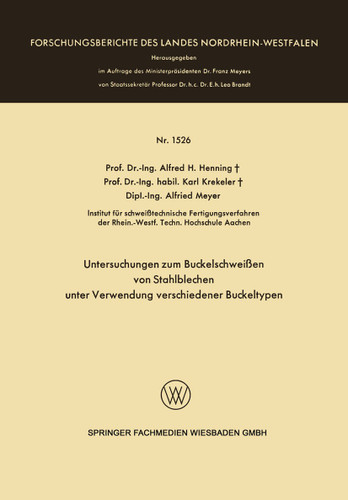 Untersuchungen zum Buckelschweißen von Stahlblechen unter Verwendung verschiedener Buckeltypen (Forschungsberichte des Landes Nordrhein-Westfalen #1526) book cover by Alfred Hermann Henning