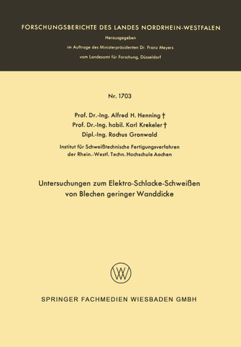 Untersuchungen zum Elektro-Schlacke-Schweißen von Blechen geringer Wanddicke (Forschungsberichte des Landes Nordrhein-Westfalen #1703) book cover by Alfred Hermann Henning