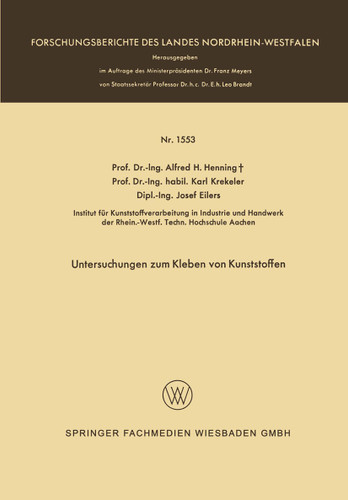 Untersuchungen zum Kleben von Kunststoffen (Forschungsberichte des Landes Nordrhein-Westfalen #1553) book cover by Alfred Hermann Henning