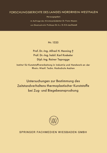 Untersuchungen zur Bestimmung des Zeitstandverhaltens thermoplastischer Kunststoffe bei Zug- und Biegebeanspruchung (Forschungsberichte des Landes Nordrhein-Westfalen #1535) book cover by Alfred Hermann Henning