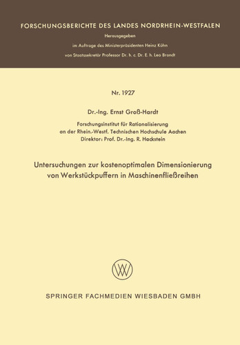 Untersuchungen zur kostenoptimalen Dimensionierung von Werkstückpuffern in Maschinenfließreihen (Forschungsberichte des Landes Nordrhein-Westfalen #1927) book cover by Ernst Groß-Hardt