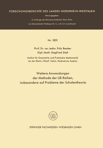 Weitere Anwendungen der Methode der LIE-Reihen: insbesondere auf Probleme der Schalentheorie (Forschungsberichte des Landes Nordrhein-Westfalen #1831) book cover by Fritz Reutter, Siegfried Stief