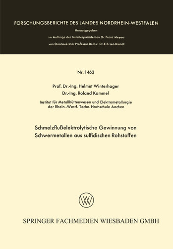 Schmelzflußelektrolytische Gewinnung von Schwermetallen aus sulfidischen Rohstoffen (Forschungsberichte des Landes Nordrhein-Westfalen #1463) book cover by Helmut Winterhager