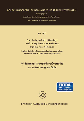 Widerstands-Stumpfschweißversuche an kaltverfestigtem Stahl (Forschungsberichte des Landes Nordrhein-Westfalen) book cover by Alfred Hermann Henning