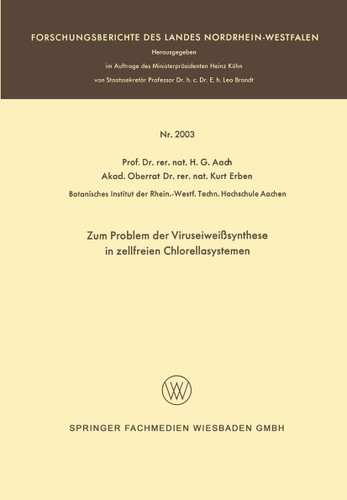 Zum Problem der Viruseiweißsynthese in zellfreien Chlorellasystemen: nebst einer Diskussion über die Universalität des genetischen Codes (Forschungsberichte des Landes Nordrhein-Westfalen #2003) book cover by Hans G. Aach