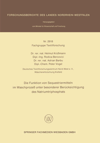 Die Funktion von Sequestriermitteln im Waschprozeß unter besonderer Berücksichtigung des Natriumtriphosphats (Forschungsberichte des Landes Nordrhein-Westfalen #2918) book cover by Helmut Krüßmann, Rodica Bercovici, Adrian Barbu, Peter Vogel
