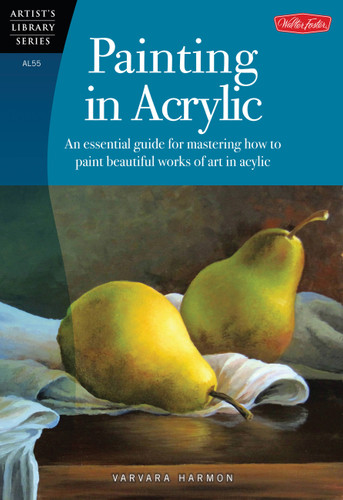 Painting in Acrylic: An essential guide for mastering how to paint beautiful works of art in acrylic (Artist's Library) book cover by Varvara Harmon