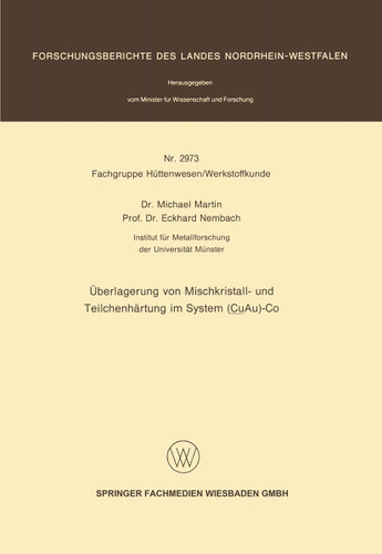 Überlagerung von Mischkristall- und Teilchenhärtung im System (CuAu)-Co (Forschungsberichte des Landes Nordrhein-Westfalen) book cover by Michael Martin