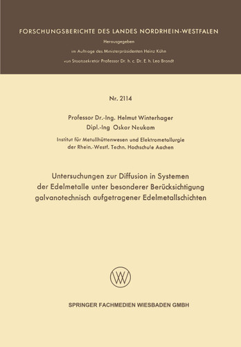 Untersuchungen zur Diffusion in Systemen der Edelmetalle unter besonderer Berücksichtigung galvanotechnisch aufgetragener Edelmetallschichten (Forschungsberichte des Landes Nordrhein-Westfalen) book cover by Helmut Winterhager