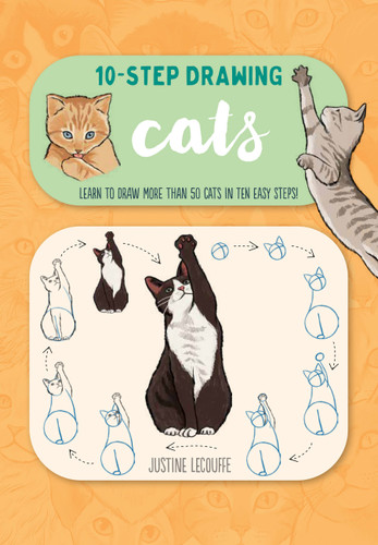 Ten-Step Drawing: Cats: Learn to draw more than 50 cats in ten easy steps! (Ten-Step Drawing) book cover by Justine Lecouffe