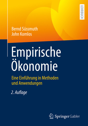 Empirische Ökonomie: Eine Einführung in Methoden und Anwendungen book cover by Bernd Süssmuth, John Komlos