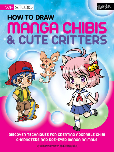How to Draw Manga Chibis & Cute Critters: Discover techniques for creating adorable chibi characters and doe-eyed manga animals (Walter Foster Studio) book cover by Samantha Whitten