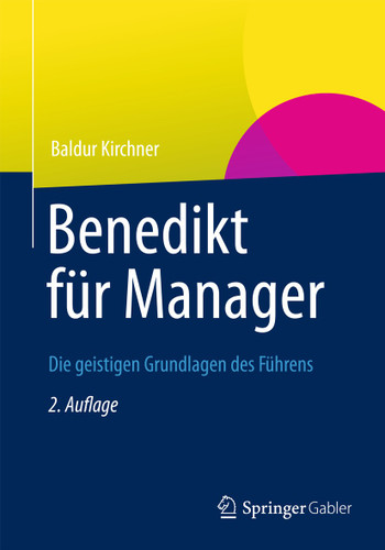 Benedikt für Manager: Die geistigen Grundlagen des Führens book cover by Baldur Kirchner