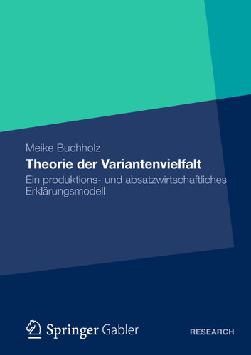 Theorie der Variantenvielfalt: Ein produktions- und absatzwirtschaftliches Erklärungsmodell book cover by Meike Buchholz