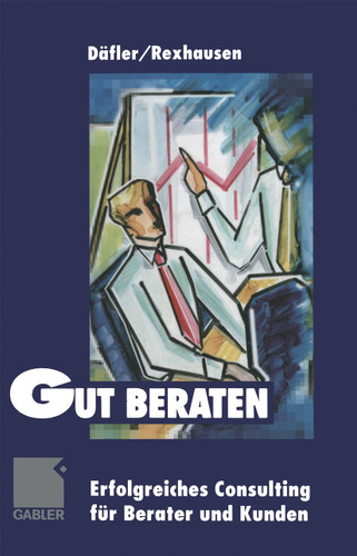 Gut beraten!: Erfolgreiches Consulting für Berater und Kunden book cover by Daniel Rexhausen