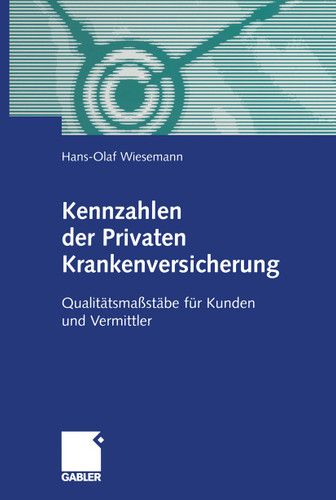 Kennzahlen der Privaten Krankenversicherung: Qualitätsmaßstäbe für Kunden und Vermittler book cover by Dr. Hans-Olaf Wiesemann