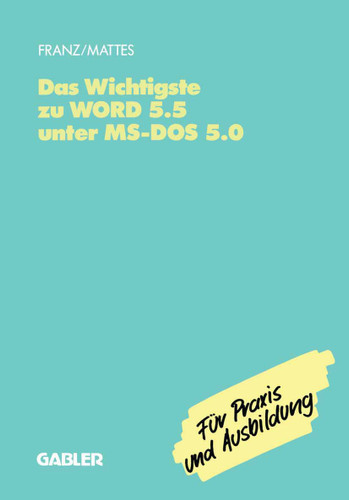 Das Wichtigste zu WORD 5.5 unter MS-DOS 5.0 book cover by Dietrich Franz