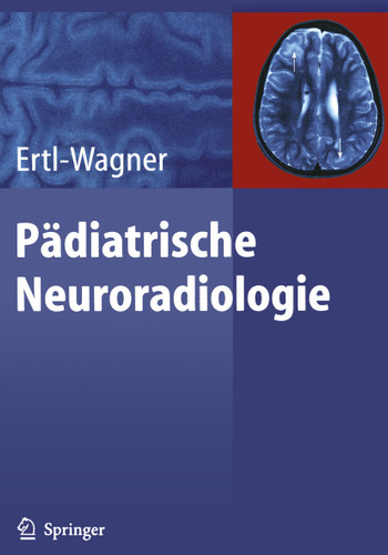 Pädiatrische Neuroradiologie book cover by Birgit Ertl-Wagner