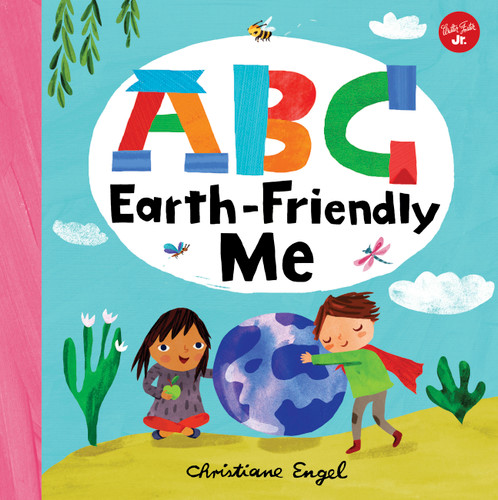 ABC for Me: ABC Earth-Friendly Me (ABC for Me) book cover by Christiane Engel