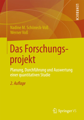 Das Forschungsprojekt: Planung, Durchführung und Auswertung einer quantitativen Studie book cover by Nadine M. Schöneck, Werner Voß