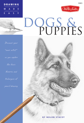 Dogs and Puppies: Discover your "inner artist" as you explore the basic theories and techniques of pencil drawing (Drawing Made Easy) book cover by Nolon Stacey