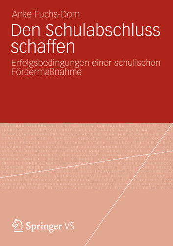 Den Schulabschluss schaffen: Erfolgsbedingungen einer schulischen Fördermaßnahme book cover by Anke Fuchs-Dorn