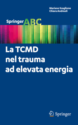 La TCMD nel trauma ad elevata energia (Springer ABC) book cover by Mariano Scaglione, Chiara Andreoli