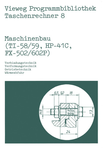 Maschinenbau (TI-58/59, HP-41 C, FX-502/602 P): Verbindungstechnik, Verformungstechnik, Getriebetechnik, Wärmeabfuhr (Vieweg Programmbibliothek Taschenrechner #8) book cover by Helmut Alt