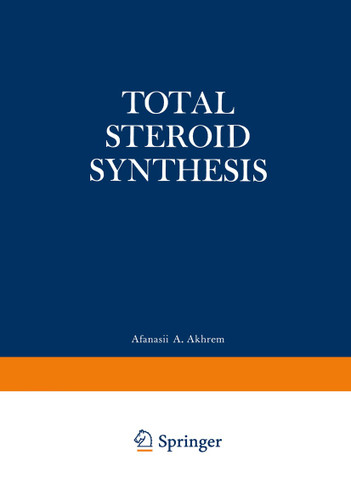 Total Steroid Synthesis book cover by A. A. Akhrem