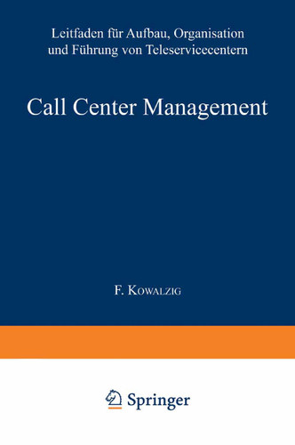 Call Center Management: Leitfaden für Aufbau, Organisation und Führung von Teleservicecentern book cover by Brad Cleveland, Julia Mayben, Günter Greff