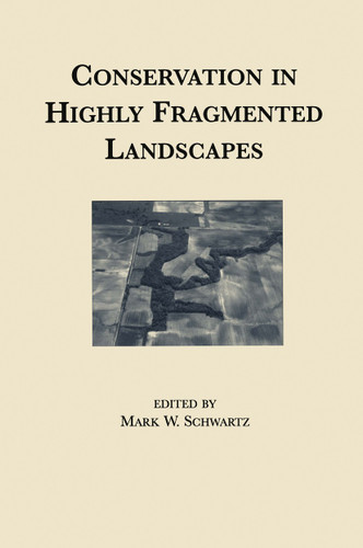 Conservation in Highly Fragmented Landscapes book cover by Mark Schwartz