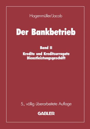 Der Bankbetrieb: Band II: Kredite und Kreditsurrogate Dienstleistungsgeschäft book cover by Adolf F. Jacob
