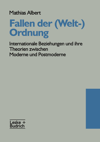 Fallen der (Welt-)Ordnung: Internationale Beziehungen und ihre Theorien zwischen Moderne und Postmoderne book cover by 