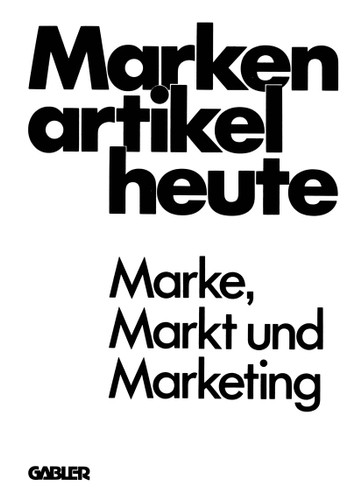 Markenartikel heute: Marke, Markt und Marketing (Schriftenreihe Markt und Marketing) book cover by Clemens-August Andreae