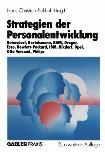 Strategien der Personalentwicklung: Beiersdorf, Bertelsmann, BMW, Dräger, Esso, Hewlett-Packard, IBM, Nixdorf, Opel, Otto Versand, Philips book cover by Hans-Christian Riekhof