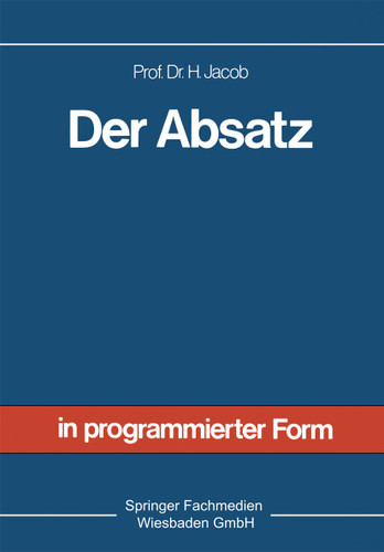 Der Absatz: Sonderdruck aus Allgemeine Betriebswirtschaftslehre in programmierter Form book cover by Herbert Jacob