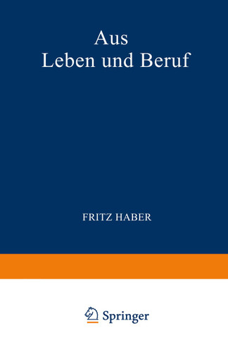 Aus Leben und Beruf: Aufsätƶe · Reden · Vorträge book cover by Fritz Haber