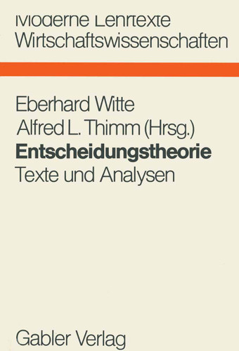 Entscheidungstheorie: Texte und Analysen (Moderne Lehrtexte: Wirtschaftswissenschaften #16) book cover by 